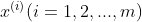 x^{(i)}(i=1,2,...,m)