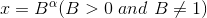 x = B^{\alpha }(B > 0 ~and~B\neq 1 )