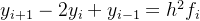 y_{i+1}-2y_i+y_{i-1}=h^2f_i