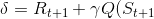 \delta = R_{t+1} + \gamma Q(S_{t+1}，A_{t+1} ) -Q(S_t,A_t)