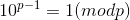 10^{p-1}=1(modp)