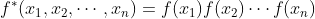 f^*(x_1,x_2,\cdots,x_n) = f(x_1)f(x_2)\cdots f(x_n)