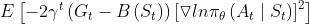 E\left [ -2\gamma ^{t}\left ( G_{t}-B\left ( S_{t} \right ) \right )\left [ \triangledown ln\pi _{\theta }\left ( A_{t}\mid S_{t} \right ) \right ]^{2} \right ]