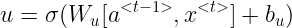 \large u=\sigma(W_u[a^{<t-1>},x^{<t>}]+b_u)