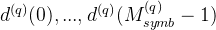 d^{(q)}(0),...,d^{(q)}(M_{symb}^{(q)}-1)