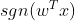 sgn(w^{T}x)