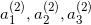 \small a_{1}^{(2)},a_{2}^{(2)},a_{3}^{(2)}