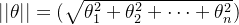 ||\theta ||=(\sqrt{\theta _{1}^{2}+\theta _{2}^{2}+\cdots +\theta _{n}^{2}})