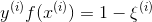 y^{(i)}f(x^{(i)})=1-\xi^{(i)}