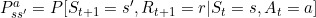 \small P^a_{ss'}=P[S_{t+1}=s',R_{t+1}=r|S_{t}=s,A_{t}=a]