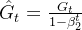 \hat{G}_{t}=\frac{G_{t}}{1-\beta _{2}^{t}}