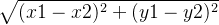 \sqrt{(x1-x2)^2+(y1-y2)^2}