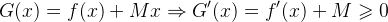 G(x) =f(x) +Mx \Rightarrow G'(x) =f'(x)+M \geqslant 0