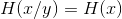 H(x / y)=H(x)