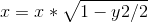 x = x * \sqrt{1-y{2}/2}