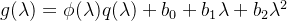 g(\lambda )=\phi (\lambda)q(\lambda)+b_0+b_1\lambda+b_2\lambda^2