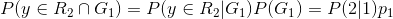 P(y\in R_{2}\cap G_{1})=P(y\in R_{2}| G_{1})P( G_{1})=P(2|1)p_{1}