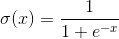 \sigma (x) = \frac{1}{1+e^{-x}}