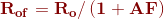 {\color{DarkRed} \mathbf{R_{of}=R_{o}/\left ( 1+AF \right )}}