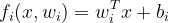 f_{i}(x,w_{i})=w_{i}^{T}x+b_{i}