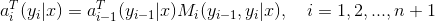 a_i^{T}(y_i|x)=a_{i-1}^{T}(y_{i-1}|x)M_i(y_{i-1},y_i|x),\ \ \ i=1,2,...,n+1