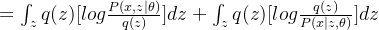 =\int_z q(z)[log\frac{P(x,z|\theta)}{q(z)}]dz+\int_z q(z)[log\frac{q(z)}{P(x|z,\theta)}]dz