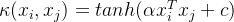 \kappa (x_{i},x_{j})=tanh(\alpha x_{i}^Tx_{j}+c)