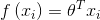 f \left( x_i \right)=\theta^Tx_i