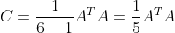 C=\frac{1}{6-1}A^{T}A=\frac{1}{5}A^{T}A