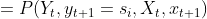 =P(Y_{t},y_{t+1}=s_i,X_{t},x_{t+1})