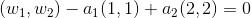 (w_1,w_2)-a_1(1,1)+a_2(2,2)=0