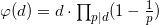 \varphi (d) = d\cdot \prod_{p|d}(1 - \frac{1}{p})