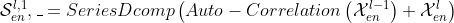 {\cal S}_{en}^{l,1},\_ = SeriesDcomp\left( {Auto - Correlation\left( {​{\cal X}_{en}^{l - 1}} \right) + {\cal X}_{en}^l} \right)