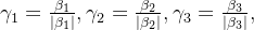 \gamma _1=\frac{\beta _1}{\left | \beta _1 \right |},\gamma _2=\frac{\beta _2}{\left | \beta _2 \right |},\gamma _3=\frac{\beta _3}{\left | \beta _3 \right |},