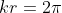 kr=2\pi