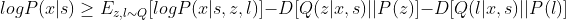 logP(x|s)\geq E_{z,l\sim Q}[logP(x|s,z,l)]-D[Q(z|x,s)||P(z)]-D[Q(l|x,s)||P(l)]