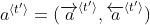 a^{\langle t'\rangle} = ({\overrightarrow a}^{\langle t' \rangle}, {\overleftarrow a}^{\langle t' \rangle})