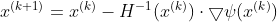 x^{(k+1)}=x^{(k)}-H^{-1}(x^{(k)})\cdot \bigtriangledown \psi(x^{(k)})