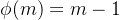 \phi(m)=m-1