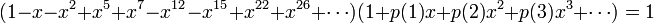 (1 - x - x^2 + x^5 + x^7 - x^{12} - x^{15} + x^{22} + x^{26} + \cdots)(1 + p(1)x + p(2)x^2 + p(3)x^3 + \cdots)=1