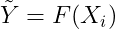 \tilde{Y}= F(X_{i})