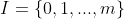 I=\left \{ 0,1,...,m \right \}