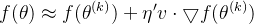 f(\theta)\approx f(\theta^{(k)})+{\eta}'v\cdot\bigtriangledown f(\theta^{(k)})