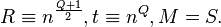 R \equiv n^{\frac{Q+1}{2}}, t\equiv n^Q, M = S.