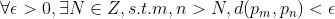 \forall \epsilon >0,\exists N\in Z, s.t. m,n>N, d(p_{m},p_{n})<\epsilon