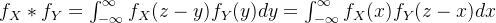 f_{X}*f_{Y}=\int_{-\infty }^{\infty }f_{X}(z-y)f_{Y}(y)dy=\int_{-\infty }^{\infty }f_{X}(x)f_{Y}(z-x)dx