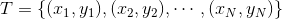 T=\{(x_1, y_1),(x_2, y_2),\cdots,(x_N,y_N)\}