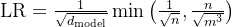 \text{LR} = \frac{1}{\sqrt{d_{\text{model}}}} \min\big(\frac{1}{\sqrt{n}}, \frac{n}{\sqrt{m^3}}\big)