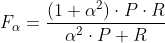 F_{\alpha }=\frac{\left ( 1+\alpha ^{2} \right )\cdot P\cdot R}{\alpha ^{2}\cdot P+R}