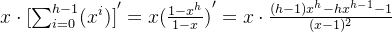 x\cdot {[\sum_{i=0}^{h-1}(x^{i})]}'=x{(\frac{1-x^h}{1-x})}'=x\cdot \frac{(h-1)x^h-hx^{h-1}-1}{(x-1)^2}